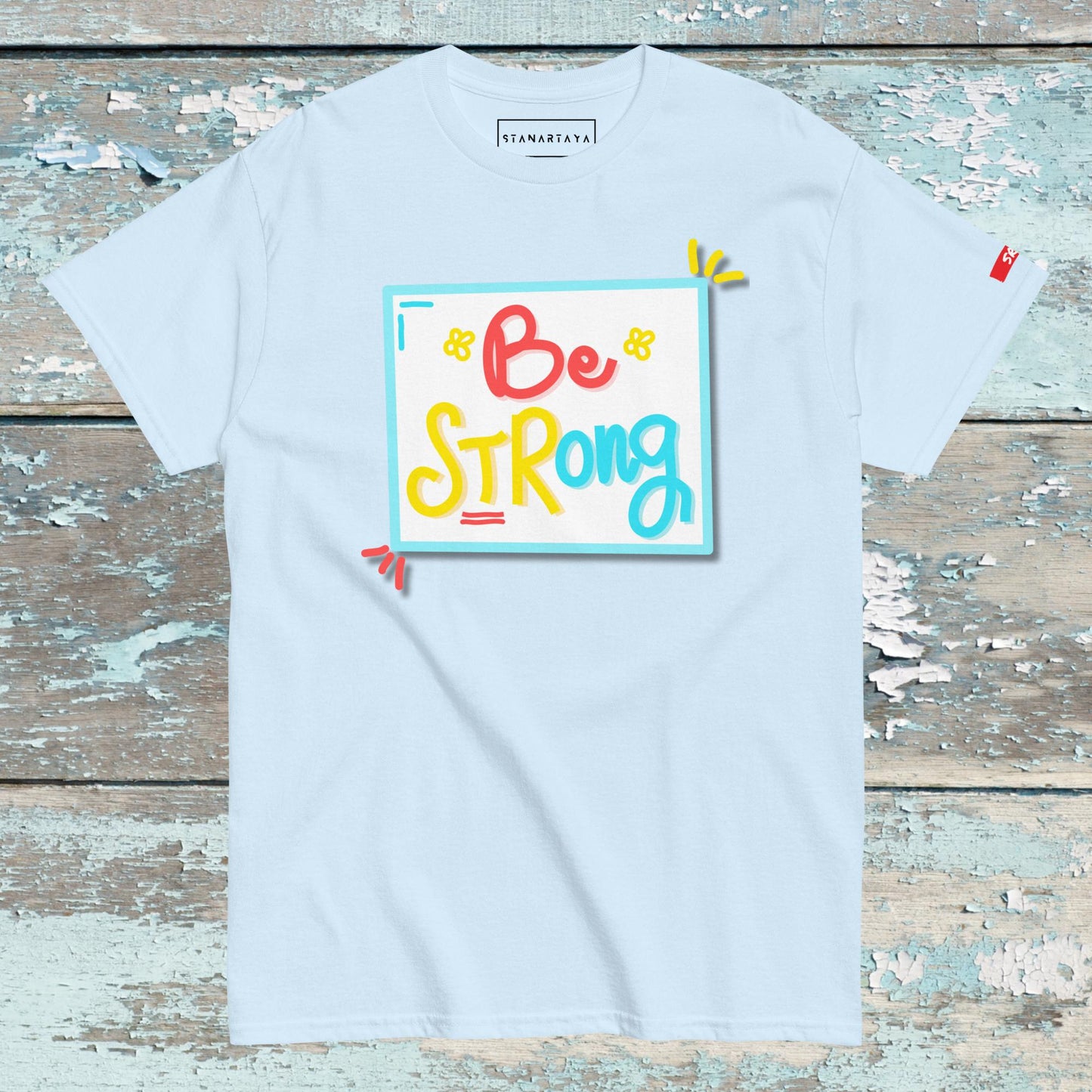 Be Strong Tee
