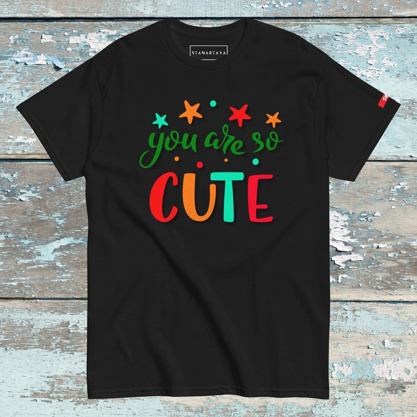You are so cute Tee