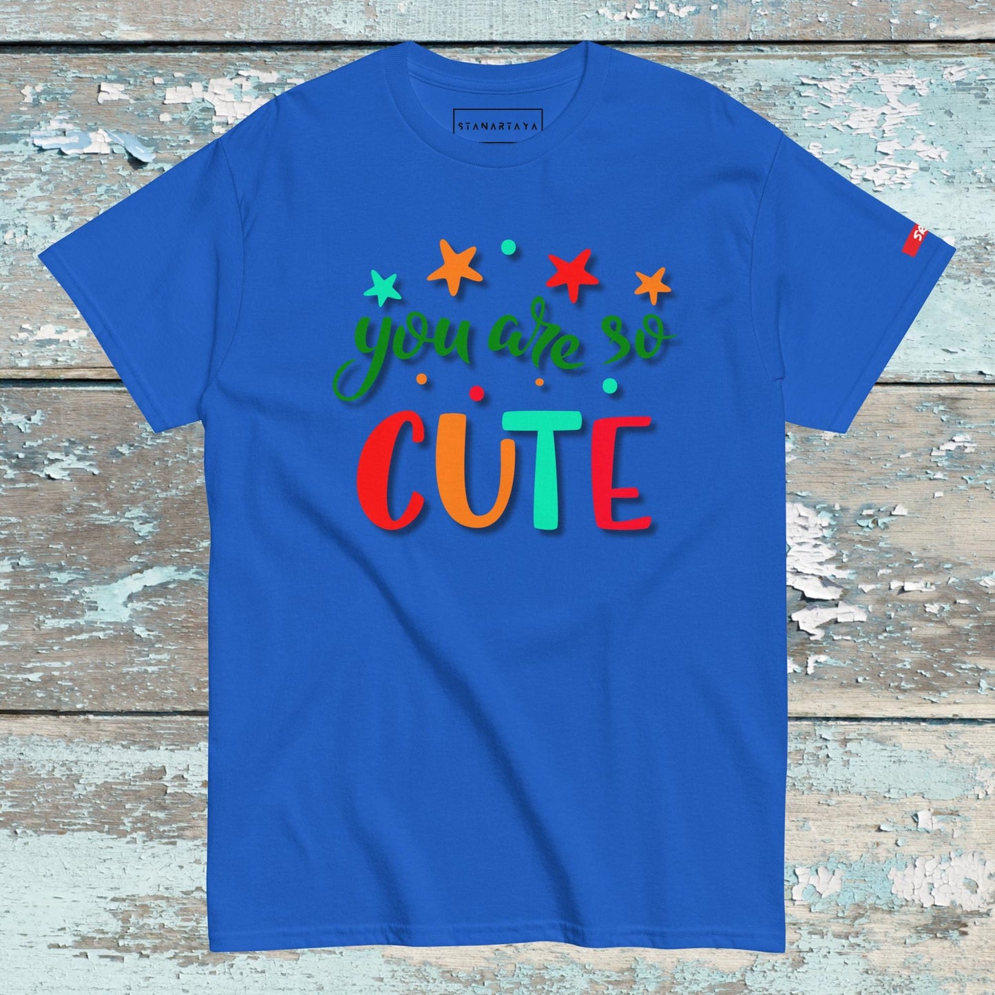 You are so cute Tee
