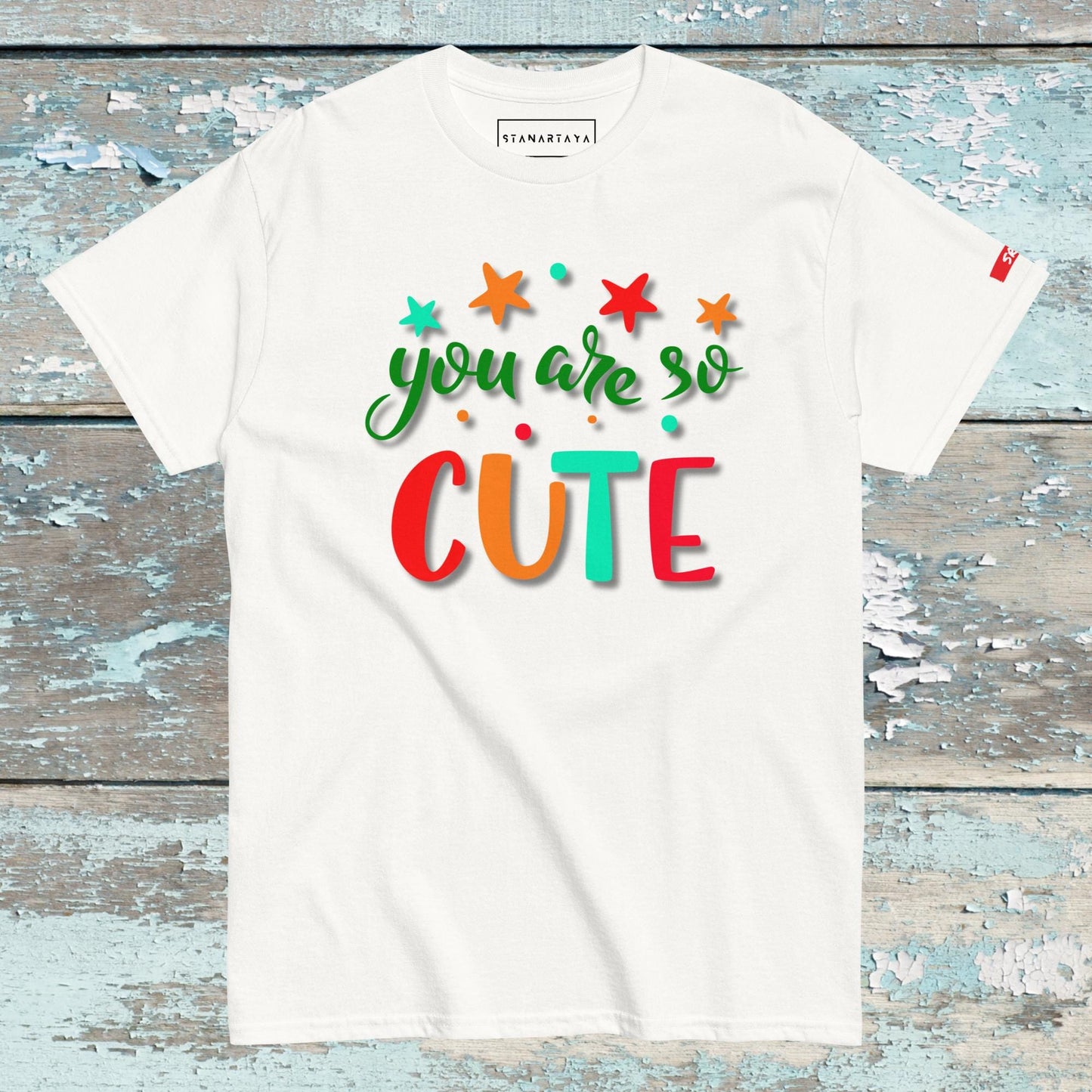 You are so cute Tee